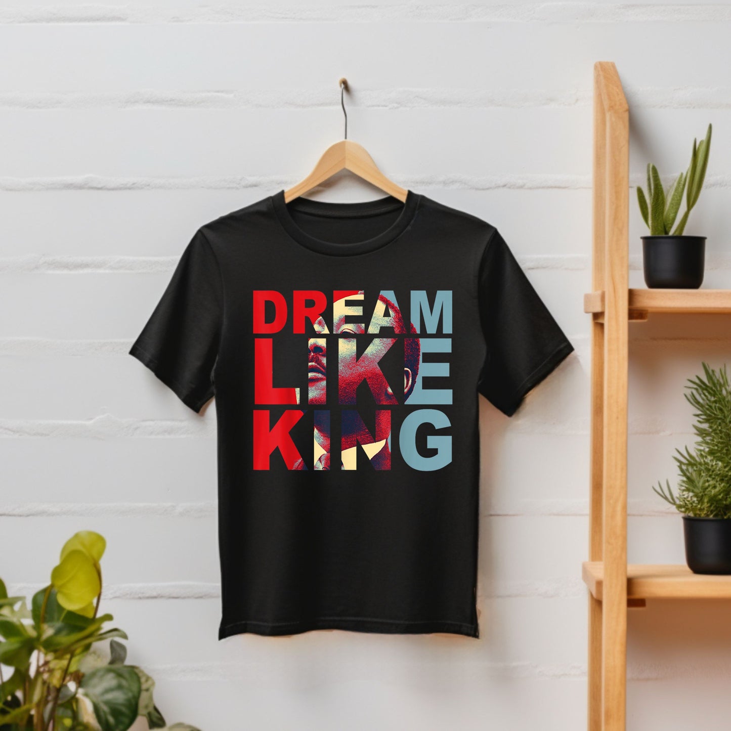 Dream Like Martin Luther King Shirt