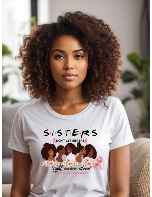 Sisters Don't Fight Cancer Alone T-Shirt